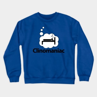 Clinomaniac Crewneck Sweatshirt